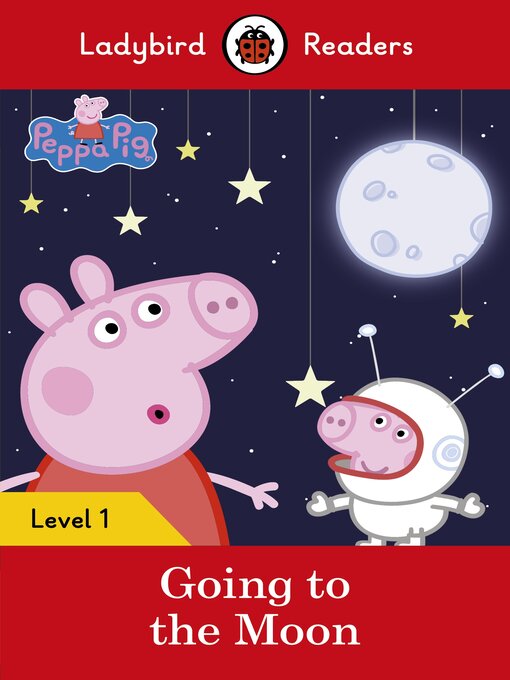 Title details for Peppa Pig Going to the Moon by Ladybird - Available